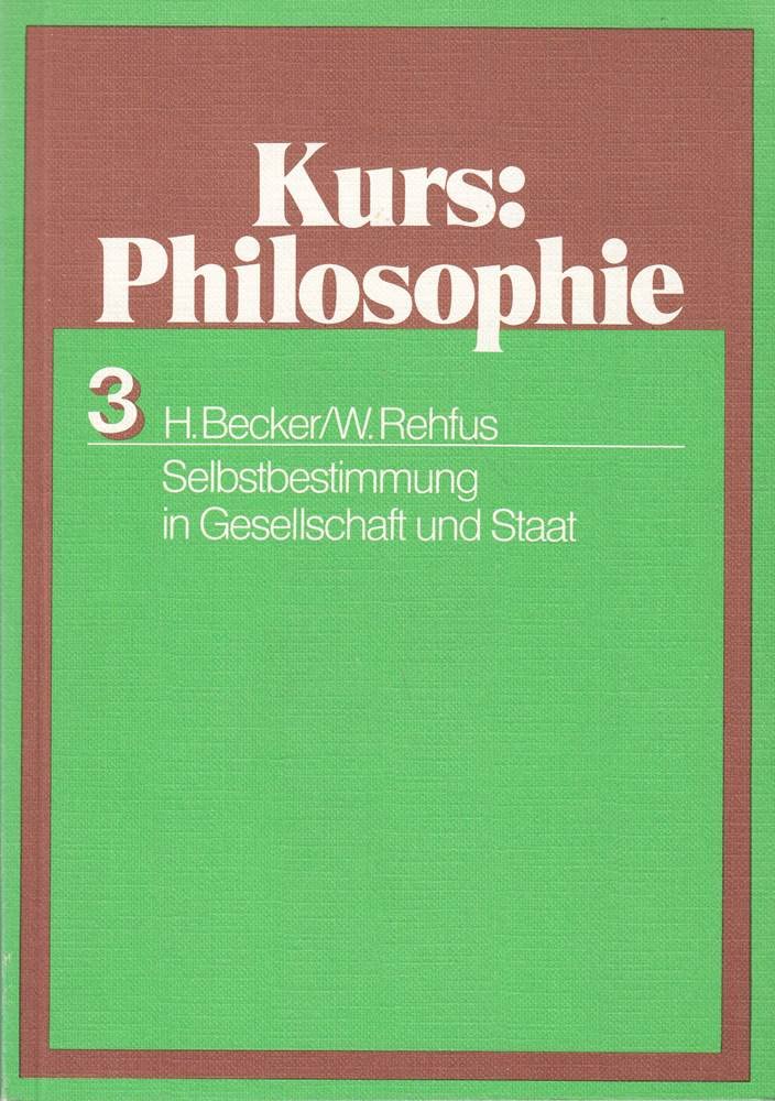 Selbstbestimmung in Gesellschaft und Staat - Kurs Philosophie 3 - Materialien für den Philosophieunterricht in der Sekundarstufe II Books