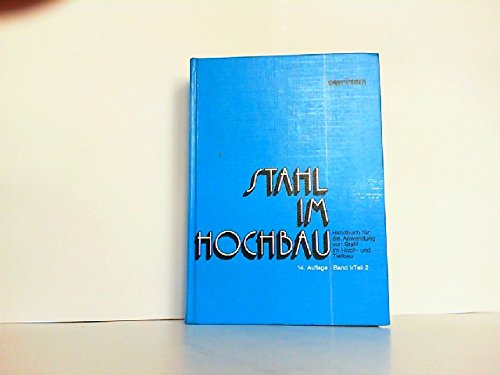 Stahl im Hochbau. Handbuch für die Anwendung von Stahl im Hoch- und Tiefbau. Band 1 / Teil 2 Architecture