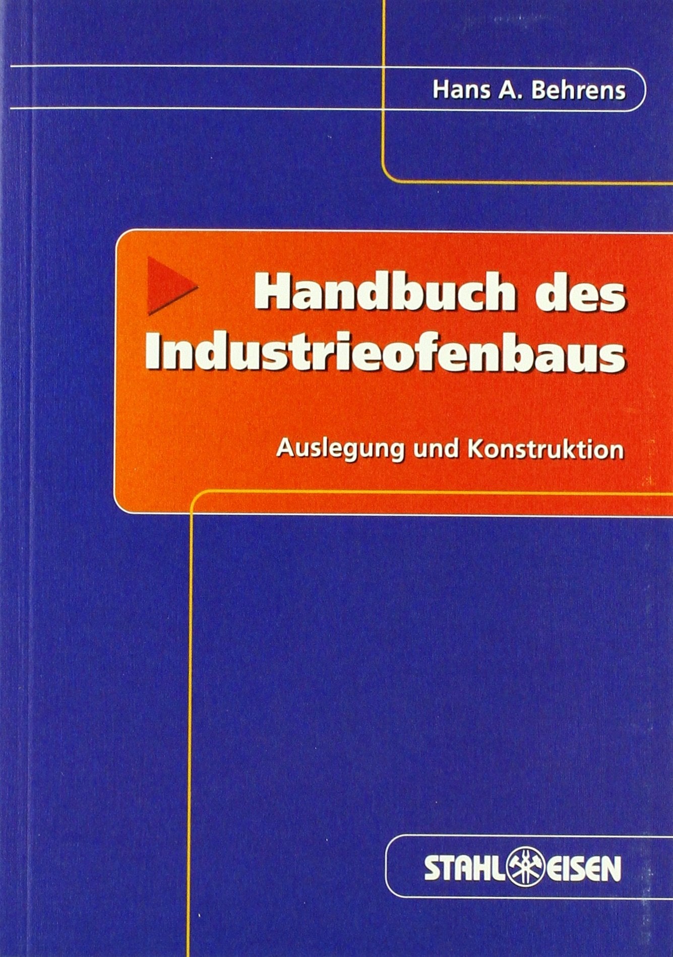 Handbuch des Industrieofenbaus: Auslegung und Konstruktion Business, Finance & Career