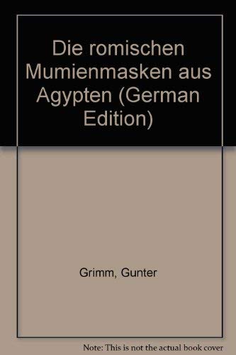 Die römischen Mumienmasken aus Ägypten (Veröffentlichungen des Deutschen Archäologischen Instituts) Politics & History