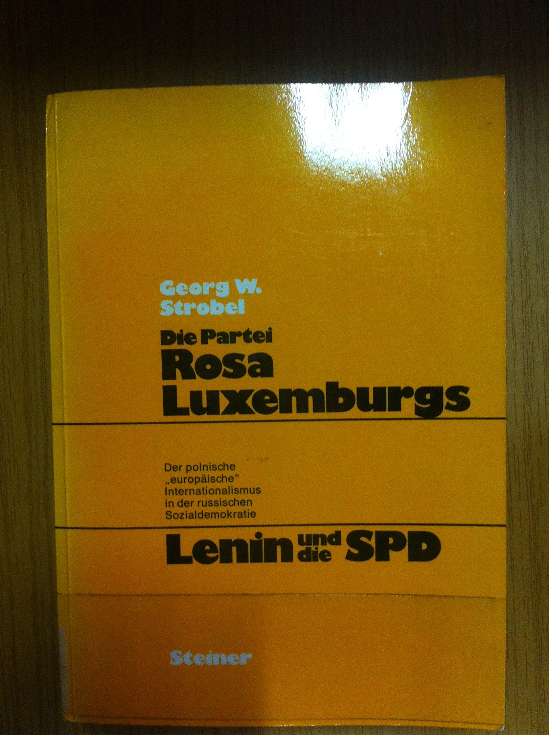 Die Partei Rosa Luxemburgs, Lenin und die SPD: Der polnische "europäische" Internationalismus in der russischen Sozialdemokratie Memories