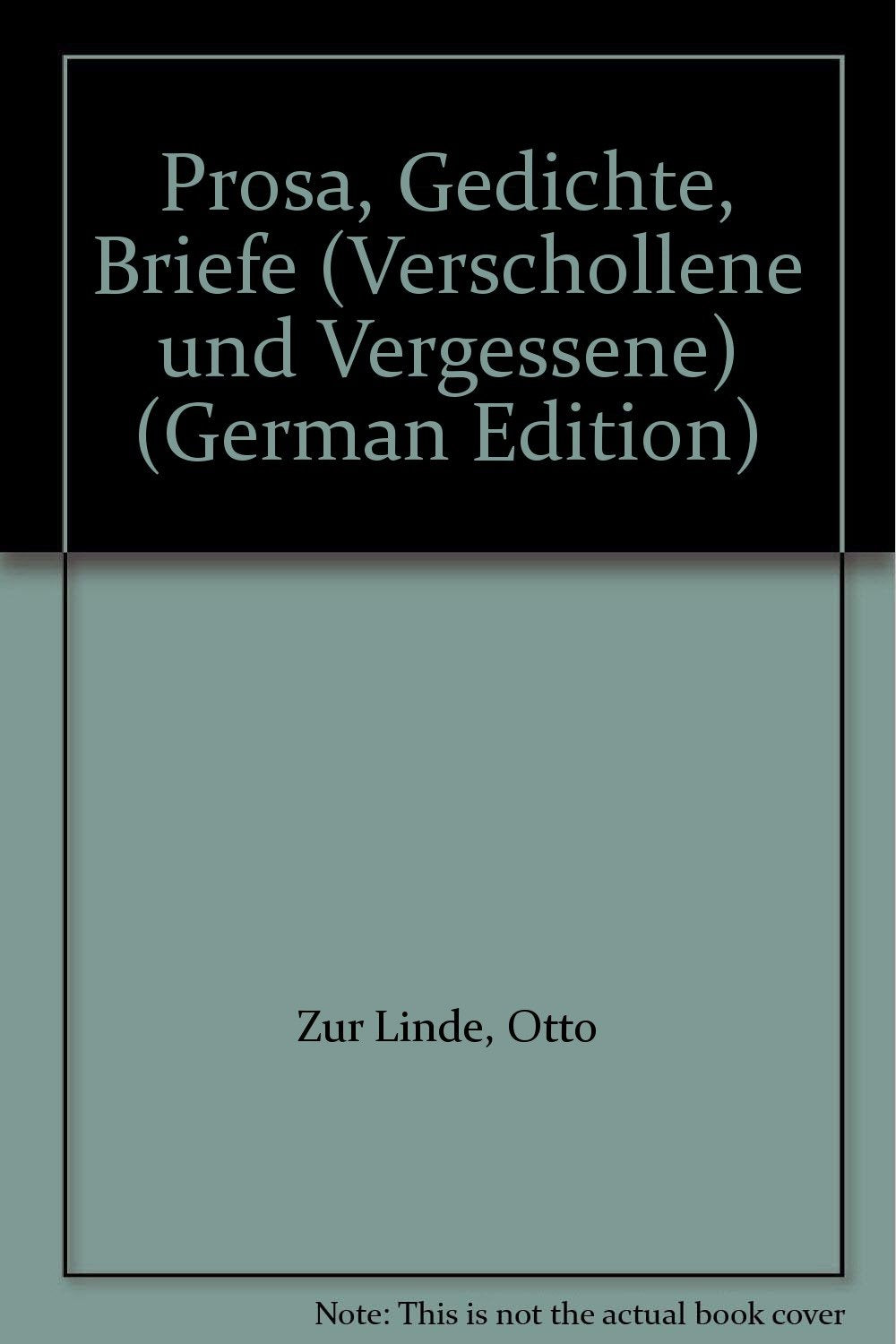 Prosa, Gedichte und Briefe (Verschollene und Vergessene / Akademie der Wissenschaften und der Literatur. Schriftenreihe der Klasse der Literatur) Essays & Short Stories