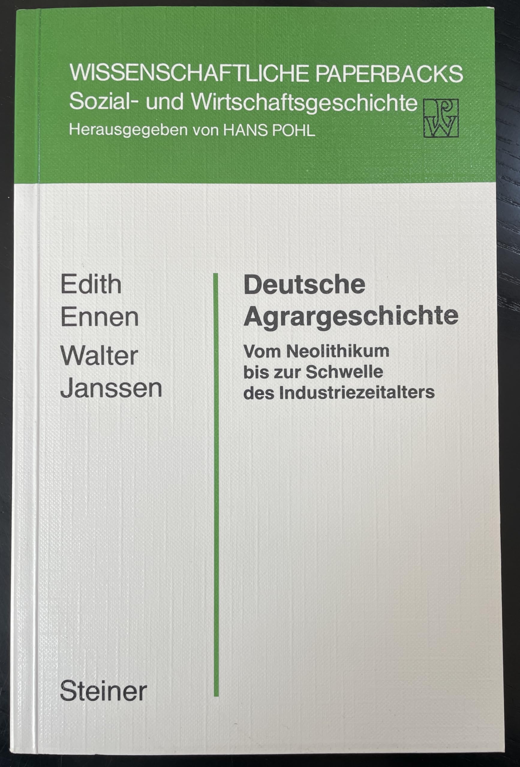 Deutsche Agrargeschichte: Vom Neolithikum bis zur Schwelle des Industriezeitalters (Wissenschaftliche Paperbacks: Sozial- und Wirtschaftsgeschichte, Band 12) Natural Sciences