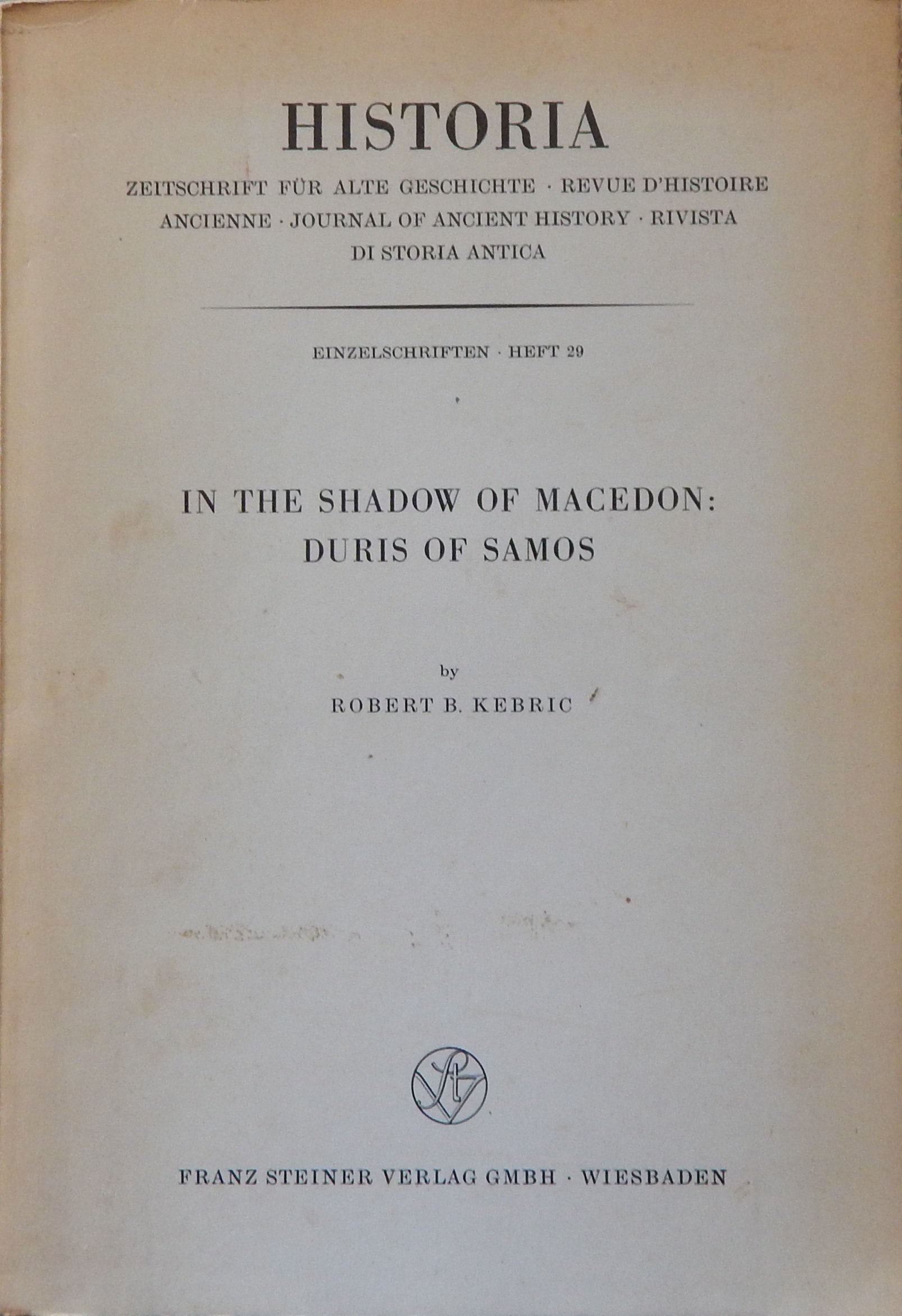 In the Shadow of Macedon: Duris of Samos (Historia-Einzelschriften) Politics & History