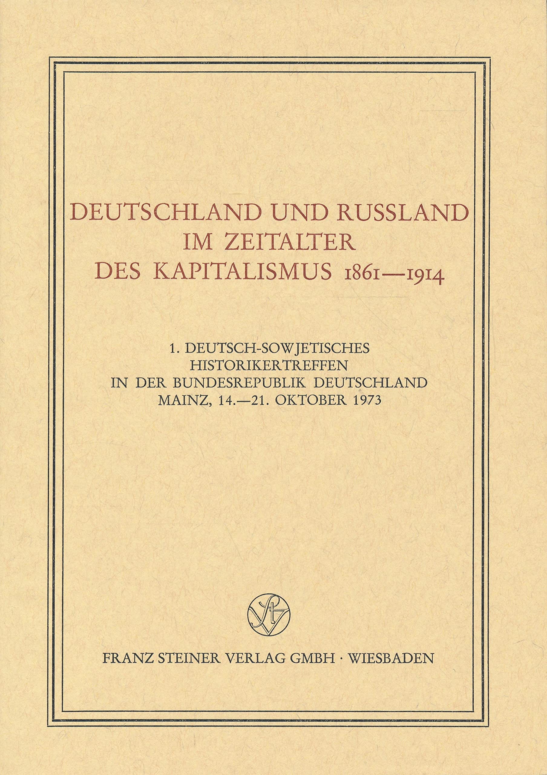 Deutschland und Russland im Zeitalter des Kapitalismus 1861-1914 (Veröffentlichungen des Instituts für Europäische Geschichte Mainz. Beihefte) Natural Sciences