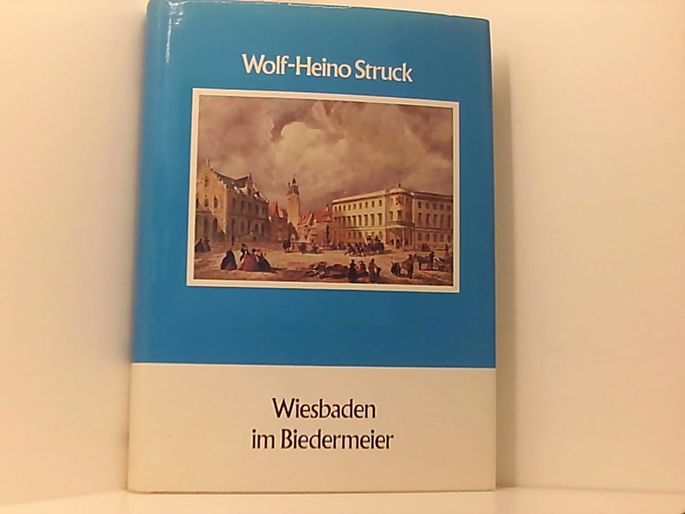 Wiesbaden im Biedermeier (Geschichte der Stadt Wiesbaden) Politics & History