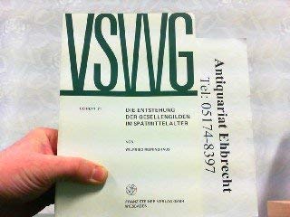 Die Entstehung der Gesellengilden im Spätmittelalter (Vierteljahrschrift für Sozial- und Wirtschaftsgeschichte. Beihefte, Band 71) Business, Finance & Career