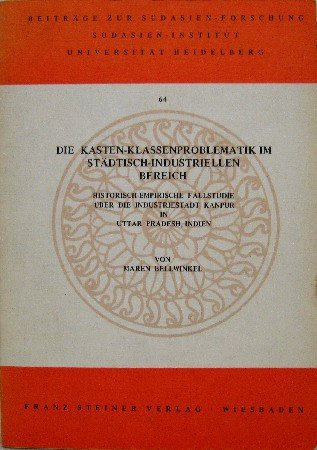 Die Kasten-Klassenproblematik im städtisch-industriellen Bereich (Beiträge zur Südasien-Forschung) Books