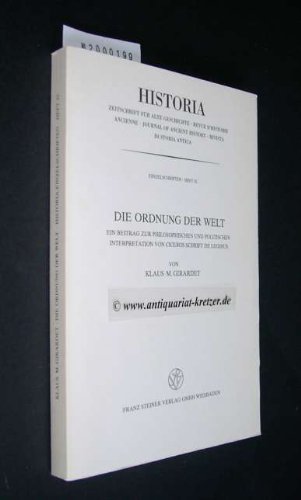 Die Ordnung der Welt: Ein Beitrag zur philosophischen und politischen Interpretation von Ciceros Schrift De legibus (Historia-Einzelschriften) Politics & History