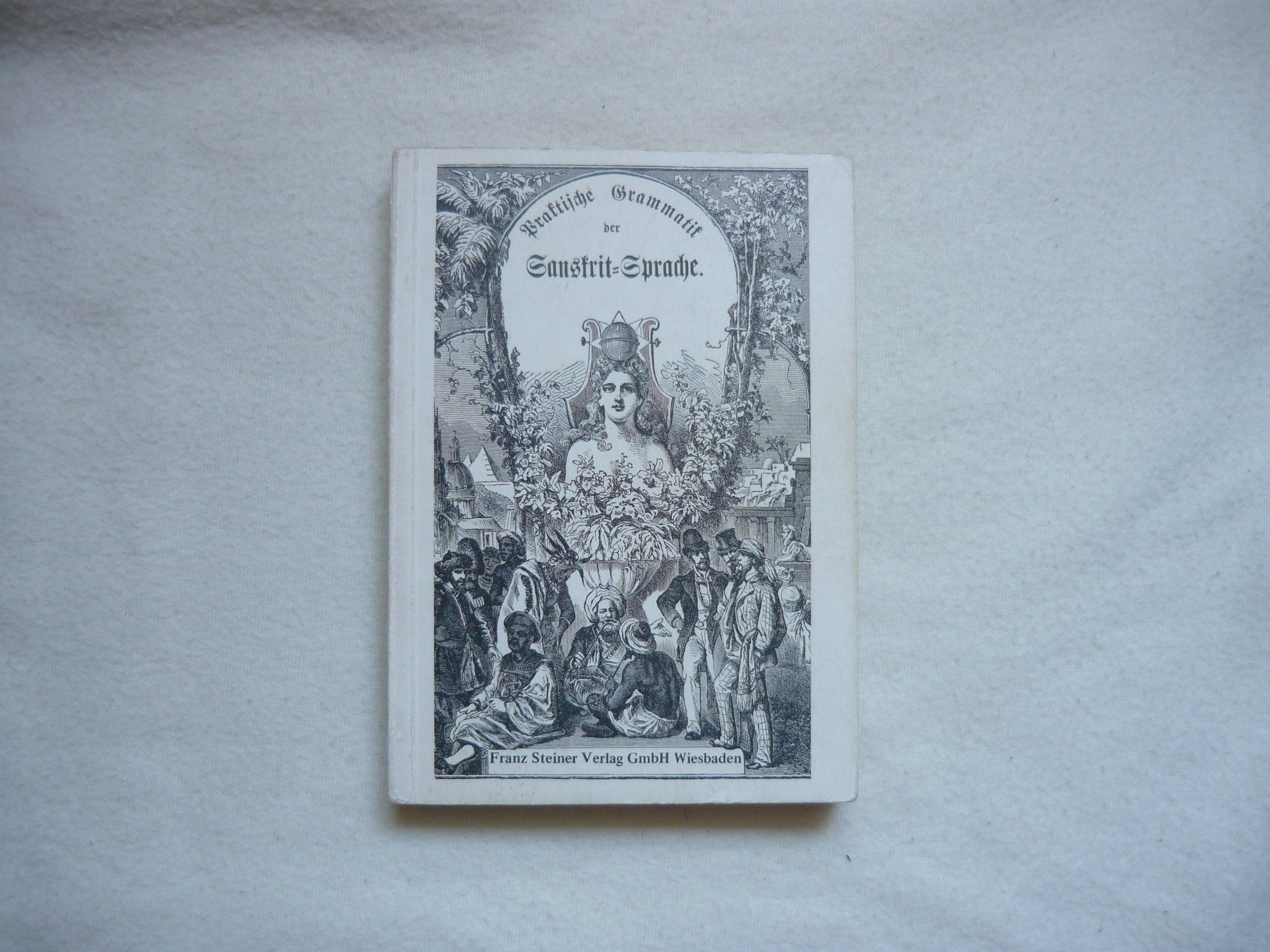 Praktische Grammatik der Sanskrit-Sprache für den Selbstunterricht (Köln Sarasvati Series) General education