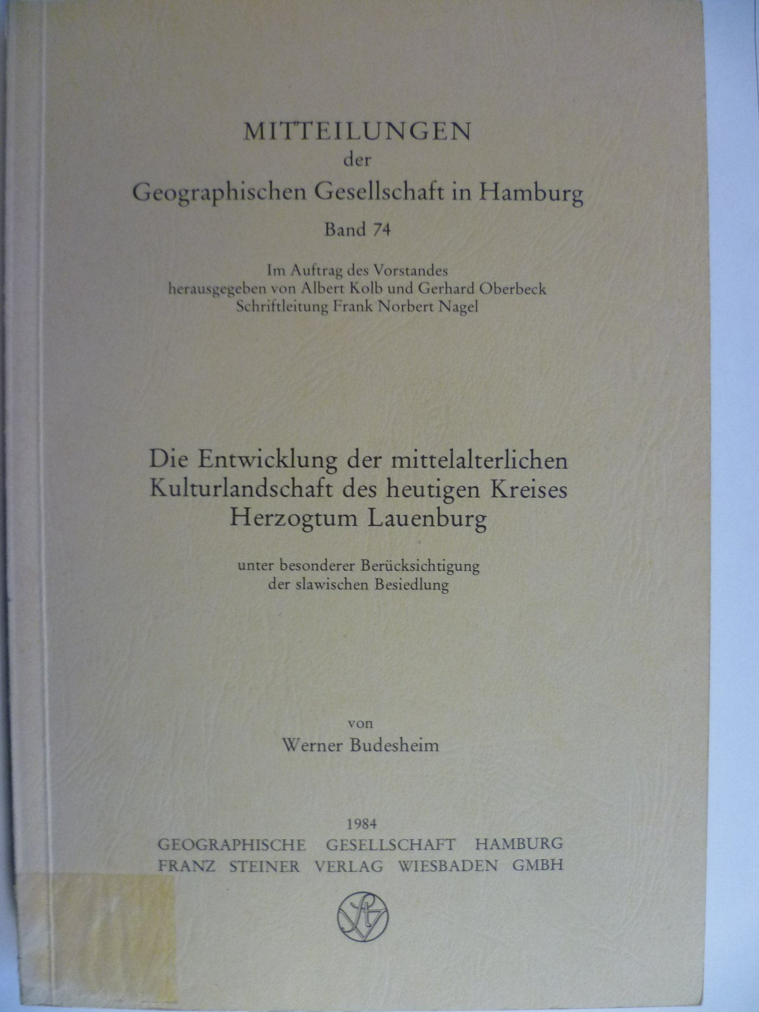 Die Entwicklung der mittelalterlichen Kulturlandschaft des heutigen Kreises Herzogum Lauenburg (Mitteilungen der Geographischen Gesellschaft in Hamburg) Politics & History