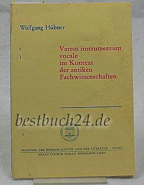 Varros instrumentum vocale im Kontext der antiken Fachwissenschaften (Abhandlungen der Akademie der Wissenschaften und der Literatur / Geistes- und sozialwissenschaftliche Klasse) Philosophy