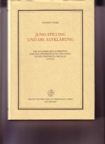 Jung-Stilling und die Aufklärung: Die polemischen Schriften Johann Heinrich Jung-Stillings gegen Friedrich Nicolai (1775-1776) (Veröffentlichungen des ... für Abendländische Religionsgeschichte) Books