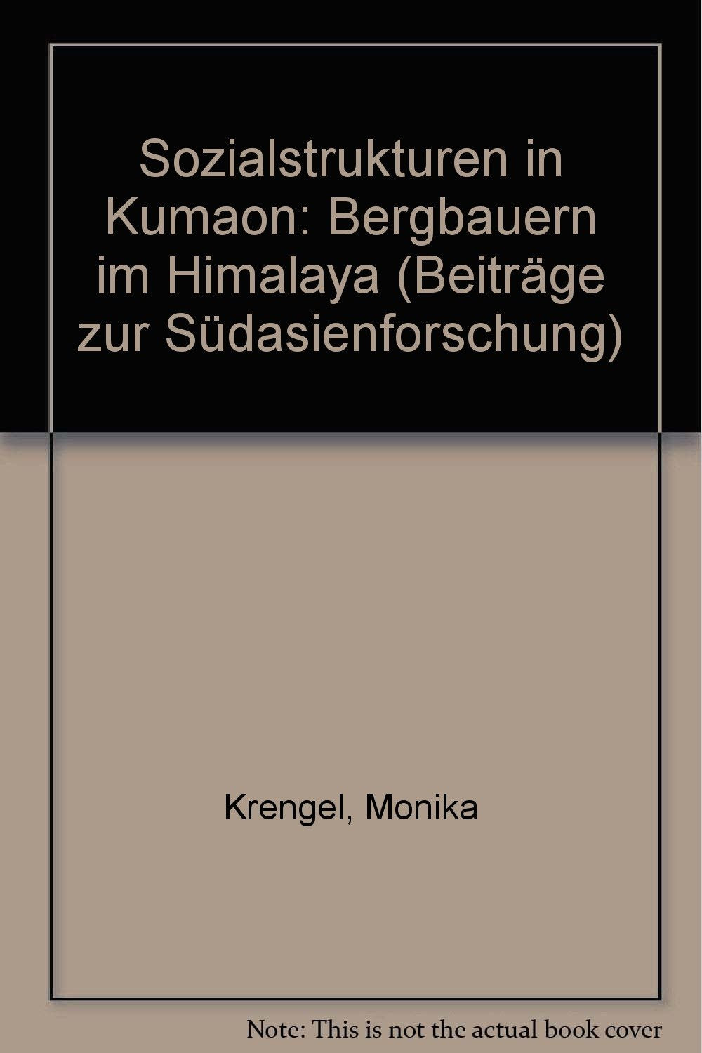 Sozialstrukturen im Kumaon (Beiträge zur Südasien-Forschung) Books