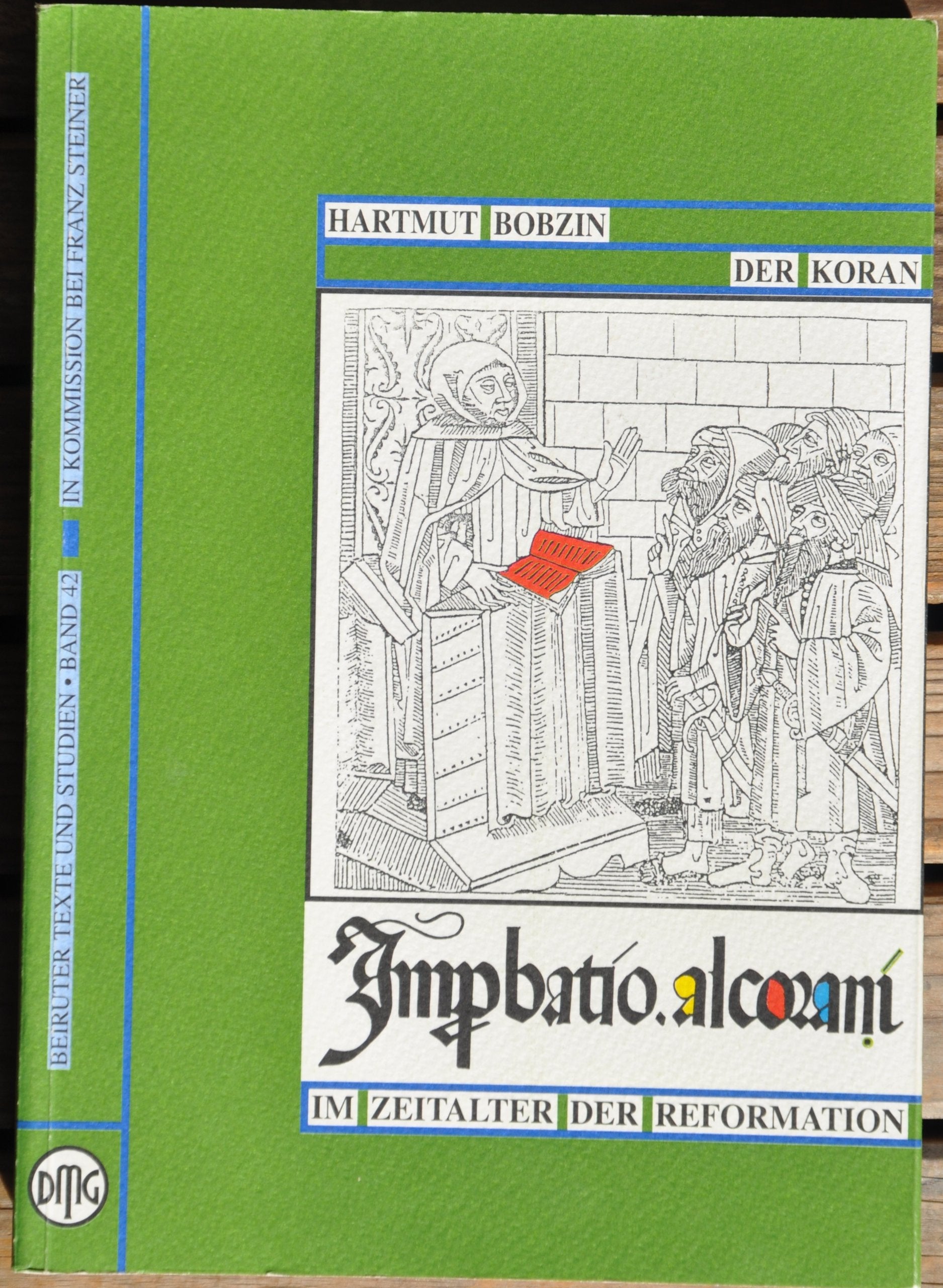 Der Koran im Zeitalter der Reformation (Beiruter Texte und Studien) Politics & History
