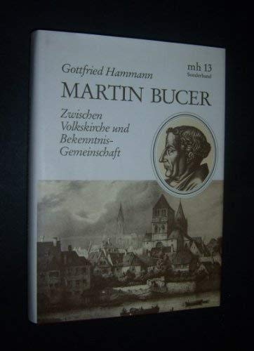Martin Bucer 1491-1551: Zwischen Volkskirche und Bekenntnisgemeinschaft? (Veröffentlichungen des Instituts für Europäische Geschichte Mainz. Abteilung für Abendländische Religionsgeschichte) Books