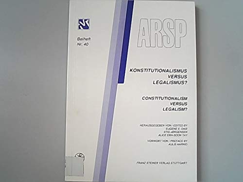Constitutionalism versus Legalism? / Konstitutionalismus versus Legalismus?: The Bases of Legal Validity in the Democratic Constitutional State / ... (ARSP). Beihefte, Neue Folge, Band 2) Law