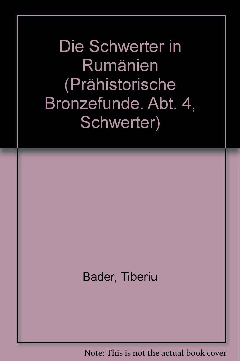 Die Schwerter in Rumänien (Prähistorische Bronzefunde, Band 4) Social Sciences