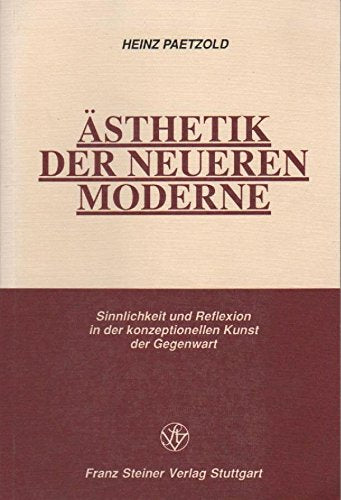 Ästhetik der neueren Moderne: Sinnlichkeit und Reflexion in der konzeptionellen Kunst der Gegenwart. Mit 'Arbeitsnotizen' v. Raimer Jochims Film, Art & Culture