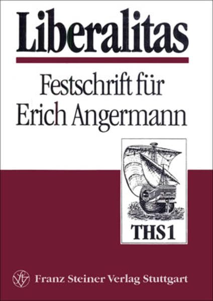 Liberalitas: Festschrift für Erich Angermann zum 65. Geburtstag (Transatlantische Historische Studien, Band 1) Politics & History