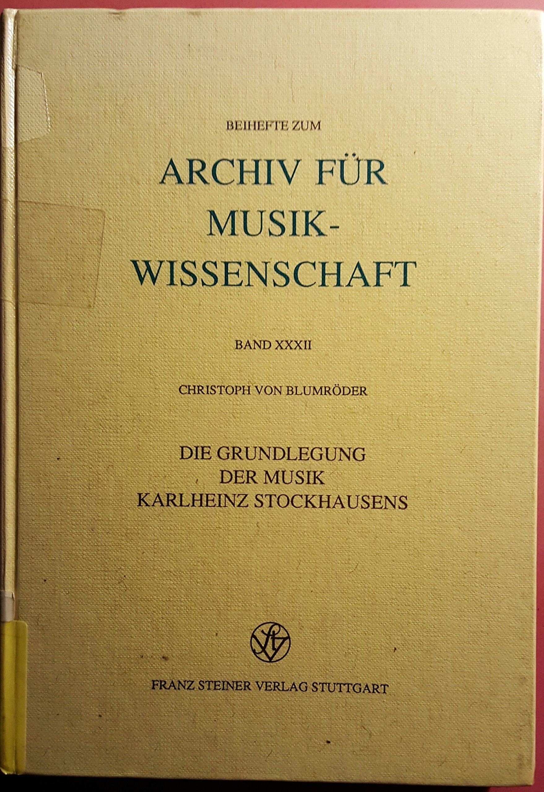 Die Grundlegung der Musik Karlheinz Stockhausens (Archiv für Musikwissenschaft. Beihefte, Band 32) Pop culture Books
