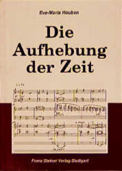 Die Aufhebung der Zeit. Zur Utopie unbegrenzter Gegenwart in der Musik des 20. Jahrhunderts. Arts & Music