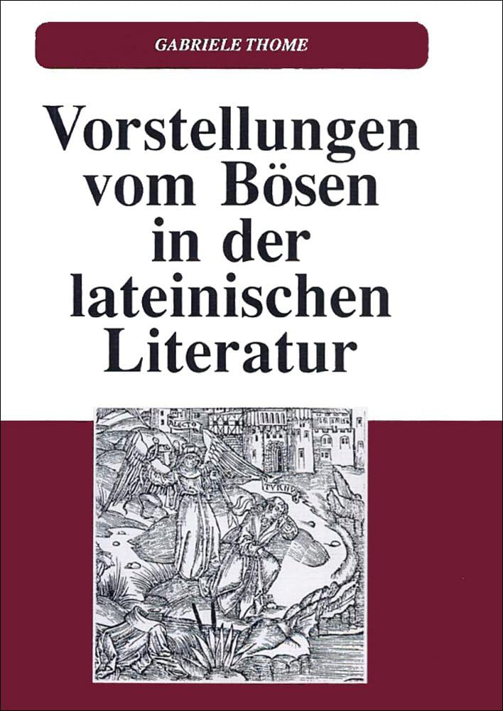Vorstellungen vom Bösen in der lateinischen Literatur: Begriffe, Motive, Gestalten Historical Fiction