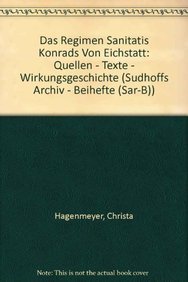 Das Regimen Sanitatis Konrads Von Eichstatt: Quellen - Texte - Wirkungsgeschichte book