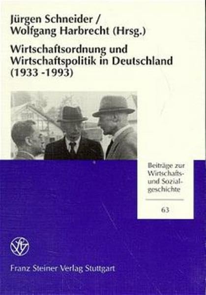 Wirtschaftsordnung und Wirtschaftspolitik in Deutschland 1933 bis 1993 (Beiträge zur Wirtschafts- und Sozialgeschichte) Law