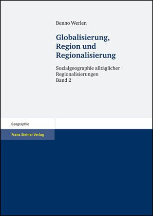 Sozialgeographie allgemeiner Regionalisierungen: Globalisierung, Region und Regionalisierung (Erdkundliches Wissen) Business, Finance & Career