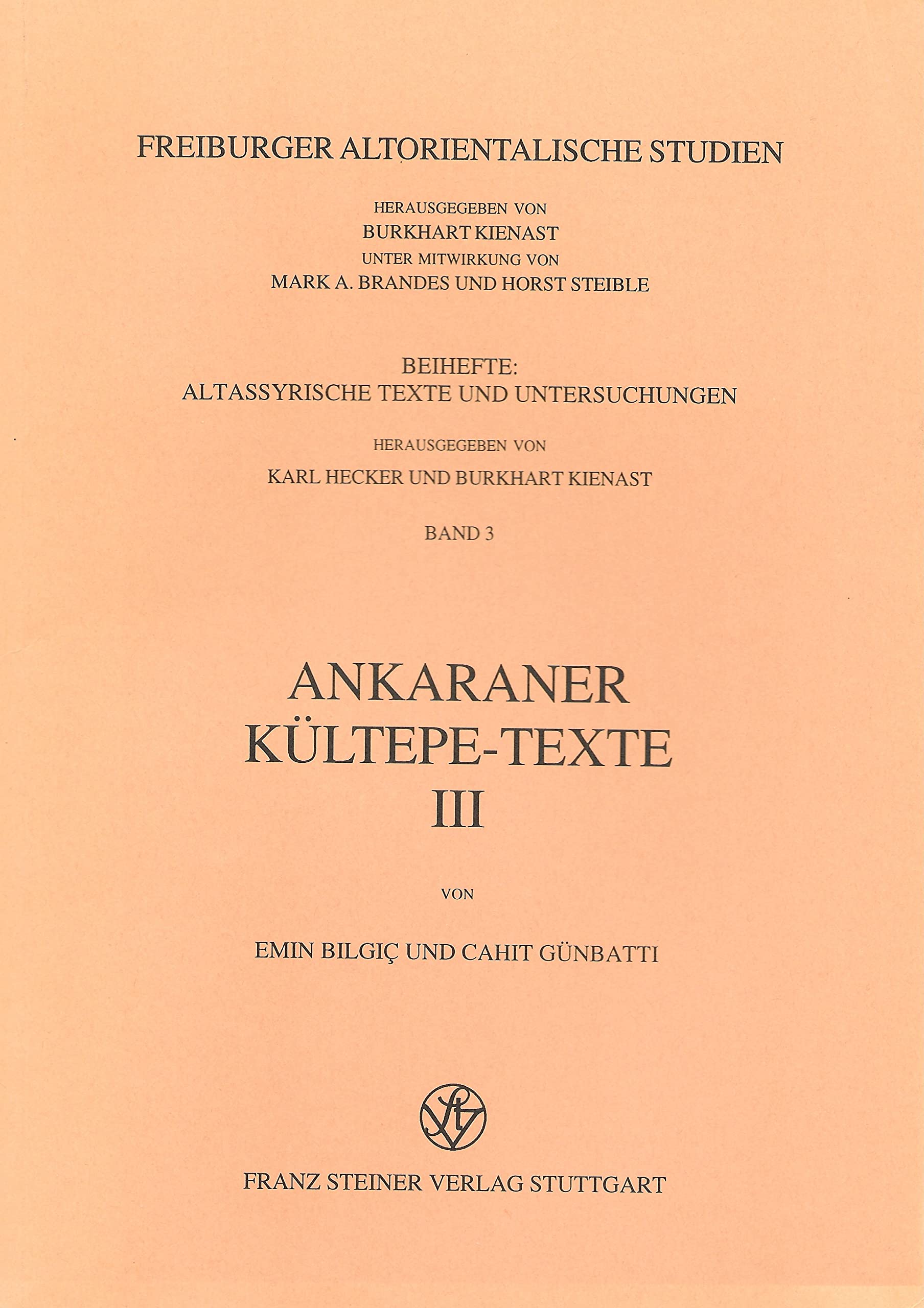 Ankaraner Kültepe-Texte III: Texte der Grabungskampagne 1970. Deutsche Übersetzung von Karl Hecker (Freiburger Altorientalische Studien: Beihefte) Contemporary literature