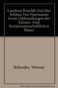 Laudines Kniefall und der Schluss von Hartmanns "Iwein" (Abhandlungen der Akademie der Wissenschaften und der Literatur / Geistes- und sozialwissenschaftliche Klasse) Philosophy