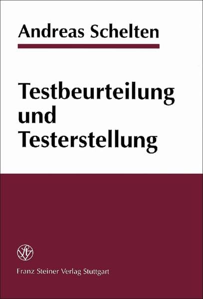 Testbeurteilung und Testerstellung: Grundlagen der Teststatistik und Testtheorie für Pädagogen und Ausbilder in der Praxis Politics & History