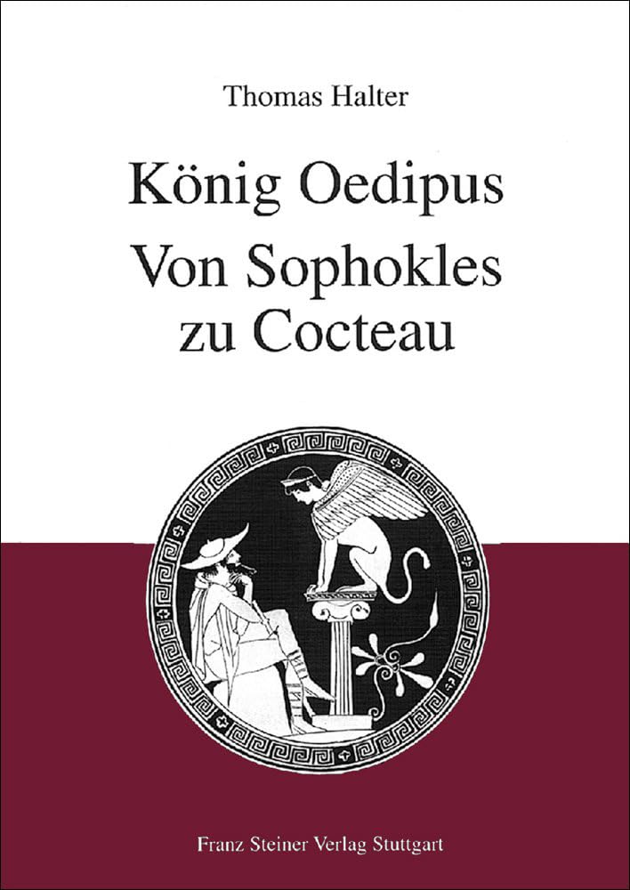 König Oedipus : Von Sophokles zu Cocteau Historical Fiction