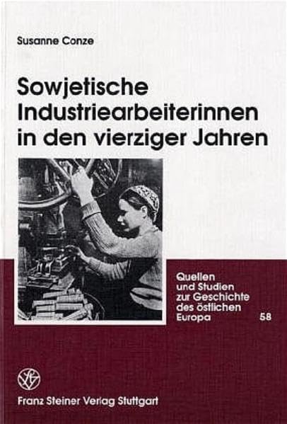 Sowjetische Industriearbeiterinnen in den vierziger Jahren Politics & History