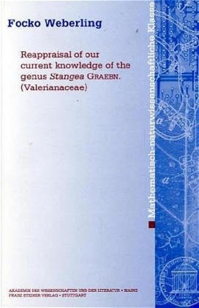 Reappraisal of our current knowledge of the genus Stangea GRAEBN. (Valerianaceae) (Abhandlungen der Akademie der Wissenschaften und der Literatur: ... Klasse, Band 2001) Natural Sciences