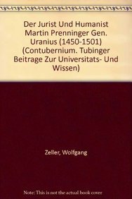 Der Jurist und Humanist Martin Prenninger gen. Uranius (1450-1501) (Contubernium, Band 5) Reference Books
