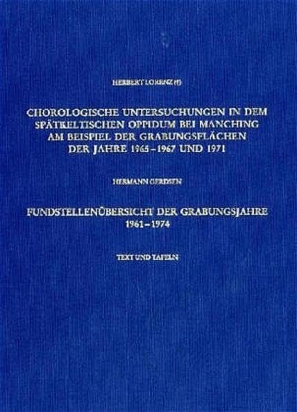 Chorologische Untersuchungen in dem spätkeltischen Oppidum bei Manching am Beispiel der Grabungsflächen der Jahre 1965-1967 und 1971 ... Instituts zu Frankfurt a.M, Band 16) Social Sciences