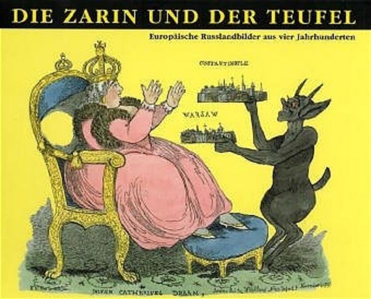 Die Zarin und der Teufel: Europäische Russlandbilder aus vier Jahrhunderten Film, Art & Culture