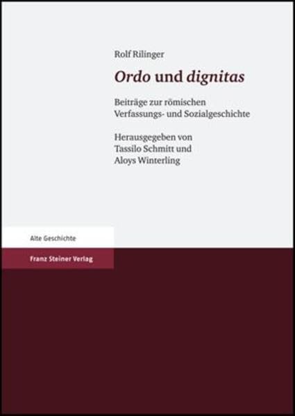 Ordo und dignitas: Beiträge zur römischen Verfassungs- und Sozialgeschichte: Beitrage Zur Romischen Verfassungs- Und Sozialgeschichte Natural Sciences