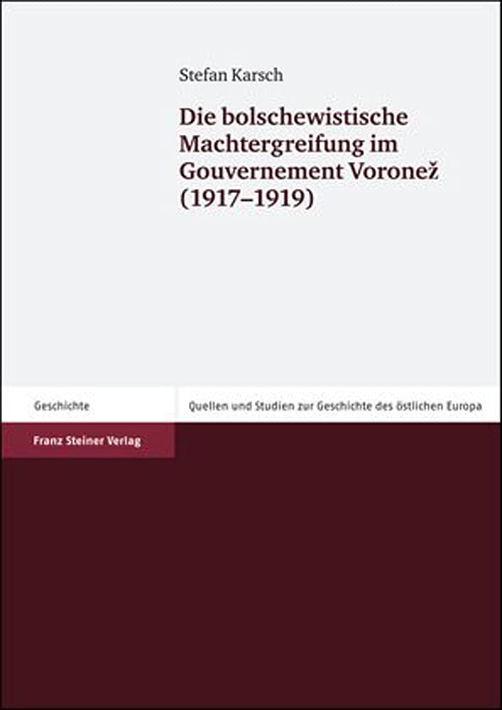 Die bolschewistische Machtergreifung im Gouvernement Voronez (1917-1919) Film, Art & Culture