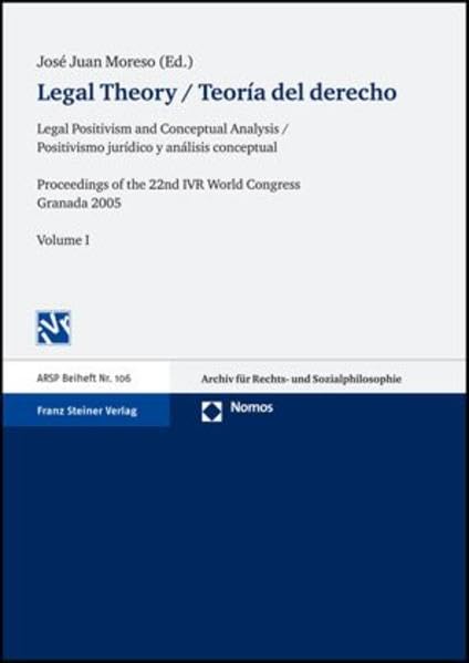 Legal Theory / Teoría del derecho: Legal Positivism and Conceptual Analysis / Positivismo juridico y análisis conceptual. Proceedings of the 22nd ... (ARSP). Beihefte, Neue Folge, Band 1) Law