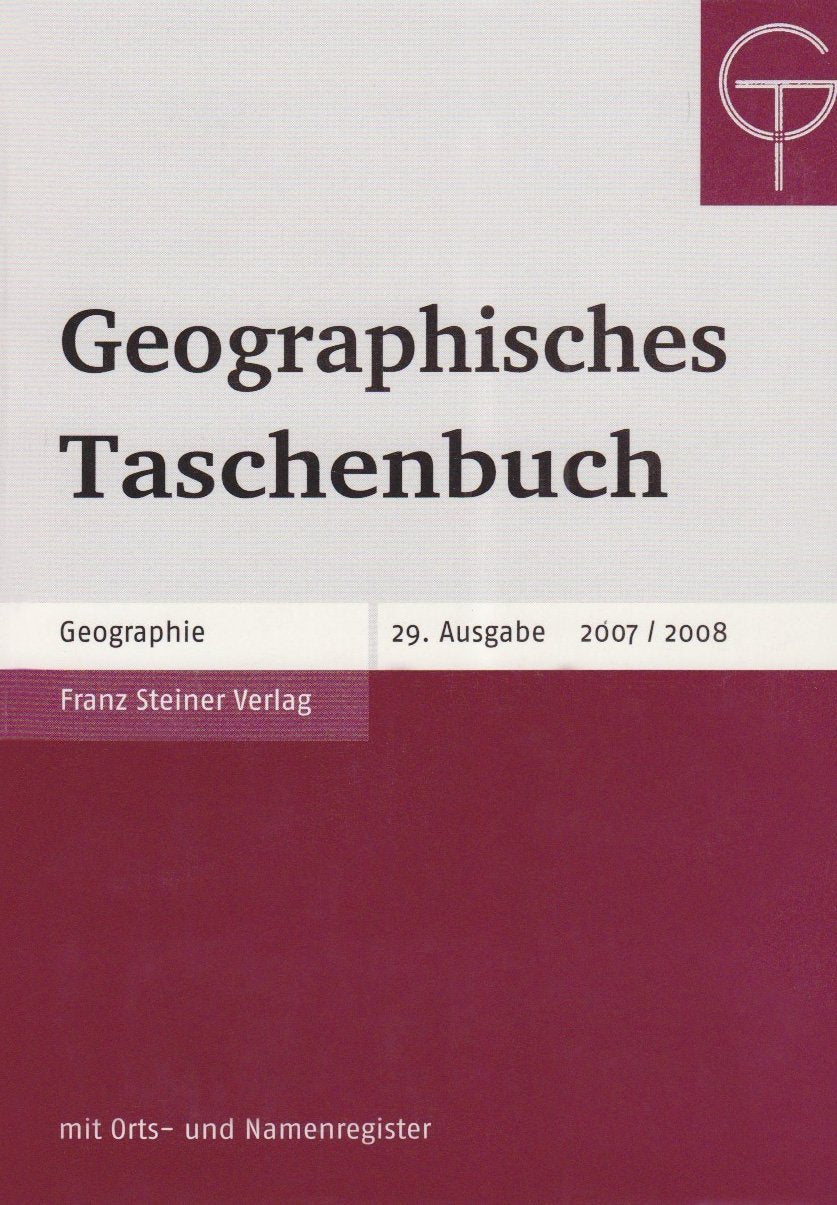 Geographisches Taschenbuch 2007/2008: Im Einvernehmen mit Deutsche Gesellschaft für Geographie, Österreichisches IGU-Nationalkomitee, Verband Geographie Schweiz / Association Suisse de Géographie Learning & Reference