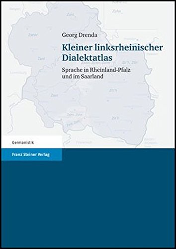 Kleiner linksrheinischer Dialektatlas: Sprache in Rheinland-Pfalz und im Saarland Social Sciences