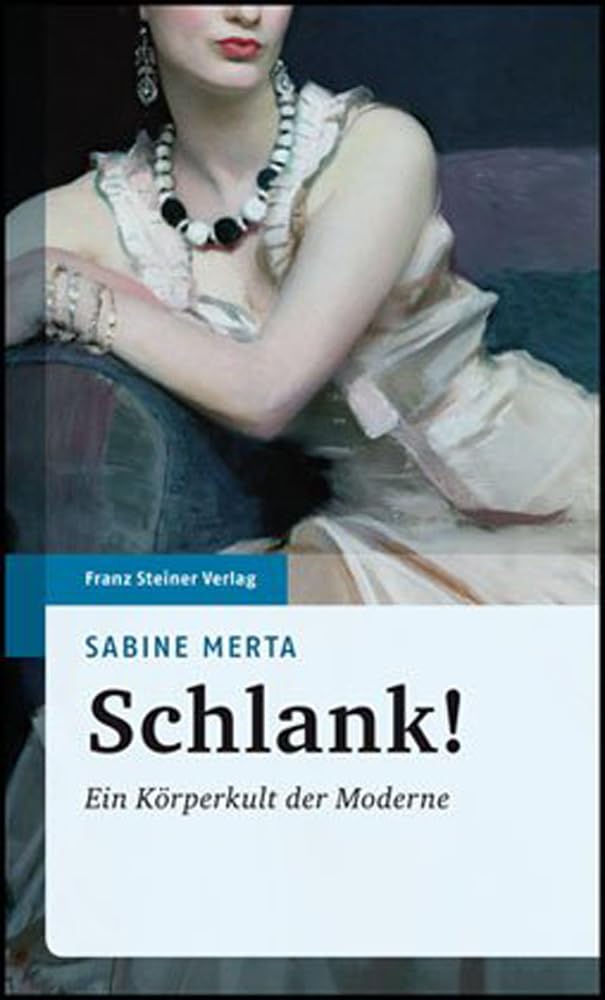Schlank!: Ein Körperkult der Moderne Politics & History