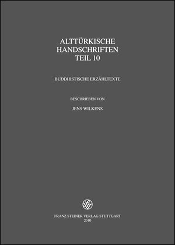 Alttürkische Handschriften. Teil 10: Buddhistische Erzähltexte (Verzeichnis der Orientalischen Handschriften in Deutschland, Band 13) Contemporary literature Books