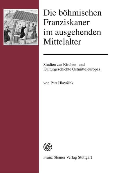 Die böhmischen Franziskaner im ausgehenden Mittelalter Politics & History
