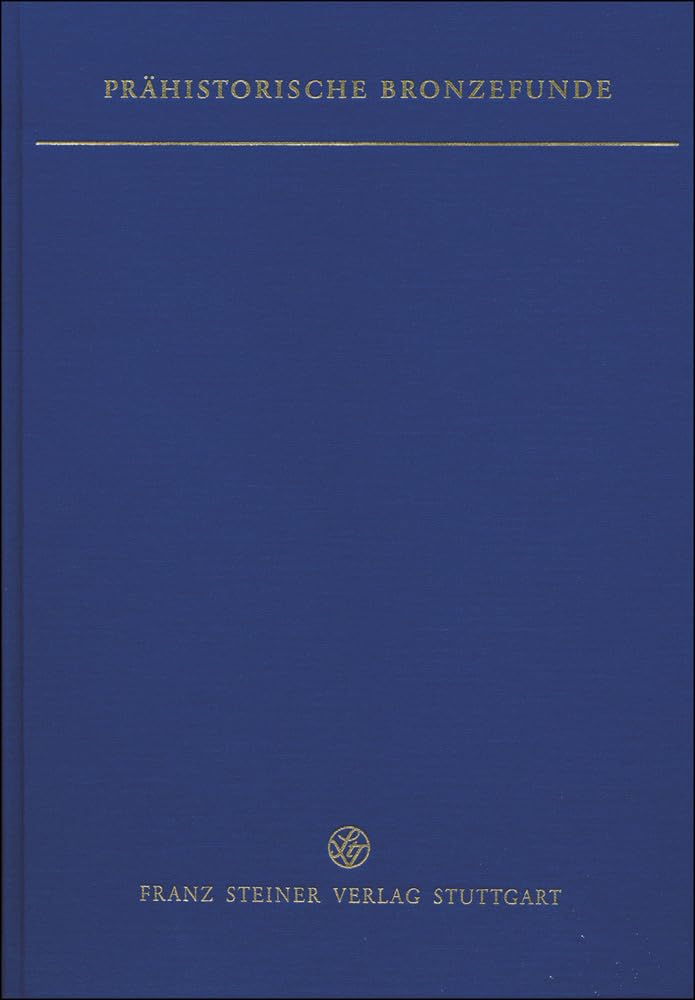 Die Halsringe im Zentralbalkan. (Vojvodina, Serbien, Kosovo und Mazedonien) (Prähistorische Bronzefunde, Band 40428) Social Sciences
