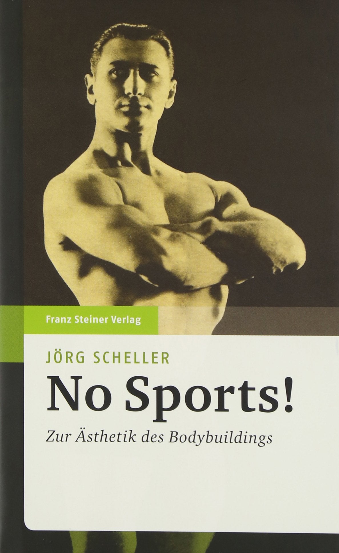 No Sports! Zur Ästhetik des Bodybuildings Philosophy