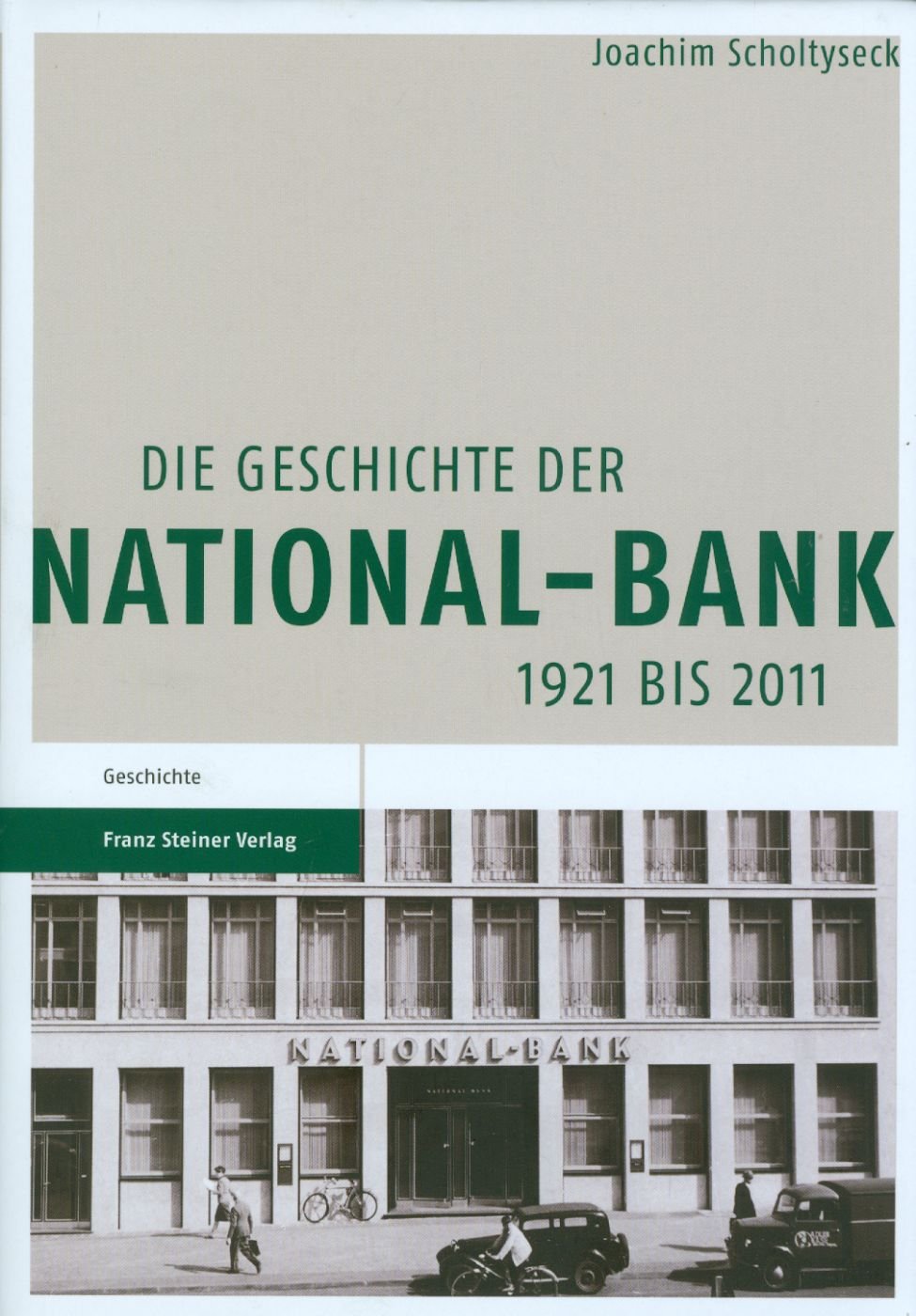 Die Geschichte der National-Bank 1921 bis 2011 Business, Finance & Career